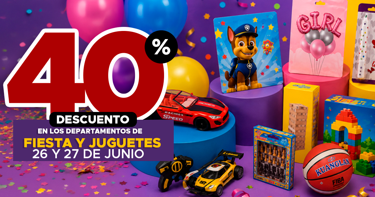40% en juguetes y fiesta